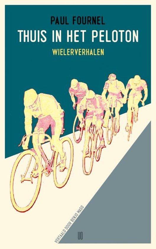Thuis in het peloton 9789493290396 Paul Fournel, Boeken, Literatuur, Zo goed als nieuw, Verzenden