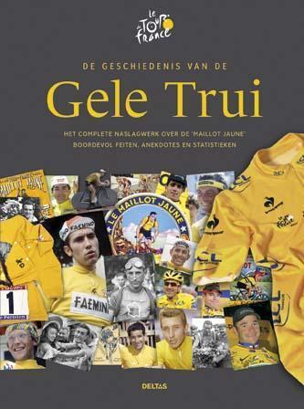 De geschiedenis van de Gele Trui 9789044736144, Livres, Livres de sport, Envoi