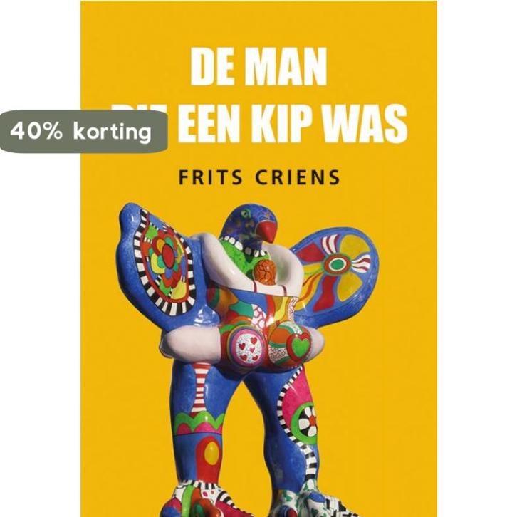 De man die een kip was 9789463653978 Frits Criens, Boeken, Romans, Zo goed als nieuw, Verzenden