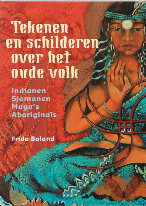 Tekenen en schilderen over het oude volk 9789077247273, Boeken, Esoterie en Spiritualiteit, Zo goed als nieuw, Verzenden