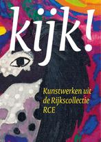 Kijk! Kunstwerken uit de Rijkscollectie RCE 9789462623910, Livres, Art & Culture | Arts plastiques, Fransje Kuyvenhoven, Verzenden