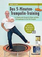 Das 5-Minuten-Trampolin-Training: In 4 Wochen mehr ...  Book, Livres, Manuel Eckardt, Verzenden