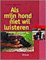 Als Mijn Hond Niet Wil Luisteren 9789052103365, Boeken, Verzenden, Gelezen, Annelies Wegman