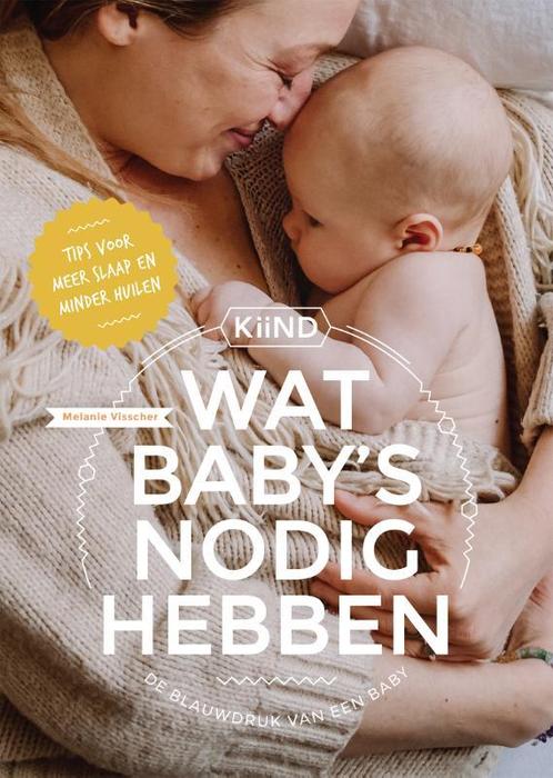 Wat baby’s nodig hebben 9789082200829 Melanie Visscher, Boeken, Psychologie, Zo goed als nieuw, Verzenden