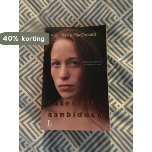 LATEN WIJ AANBIDDEN 9789038849515 Ann-Marie MacDonald, Boeken, Overige Boeken, Gelezen, Verzenden
