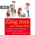 Zing mee met Annie M.G. 9789045106205 Annie M.G. Schmidt, Boeken, Verzenden, Zo goed als nieuw, Annie M.G. Schmidt