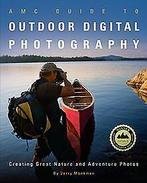 AMC Guide to Outdoor Digital Photography: Creating ...  Book, Monkman, Jerry, Verzenden
