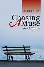 Chasing a Muse: Short Stories. Klein, Judson   ., Klein, Judson, Zo goed als nieuw, Verzenden