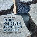 In het handelen toont zich wijsheid 9789463011518, Verzenden, Zo goed als nieuw, Caroline van der Linden