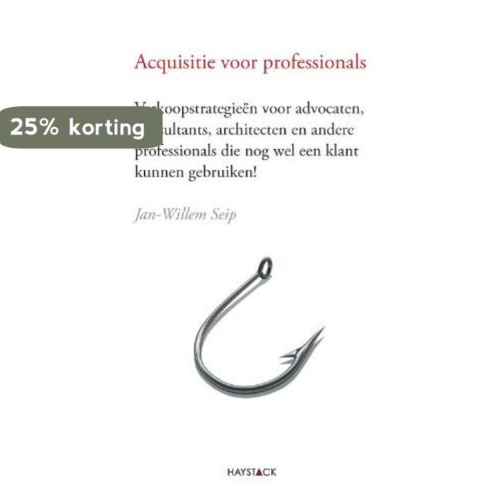 Acquisitie voor professionals 9789077881194 J.W. Seip, Boeken, Economie, Management en Marketing, Gelezen, Verzenden