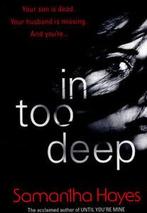 In too deep by Samantha Hayes (Paperback) softback), Samantha Hayes, Verzenden