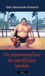 De Sumoworstelaar Die Niet Dik Kon Worden 9789045016283, Gelezen, Eric-Emmanuel Schmitt, Verzenden