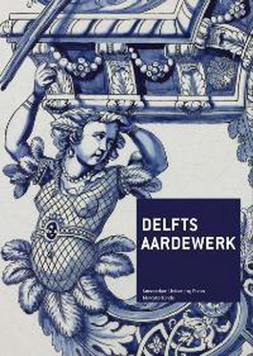 Delfts aardewerk 9789061538172, Boeken, Kunst en Cultuur | Beeldend, Gelezen, Verzenden