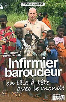 Infirmier baroudeur  Moreau, Julien, Nemeth, Deodat  Book, Livres, Livres Autre, Envoi