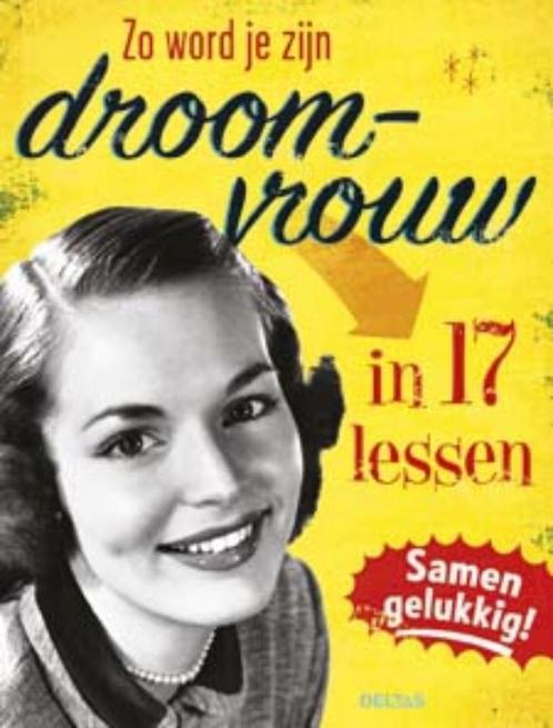 Zo word je zijn droomvrouw in 17 lessen 9789044729009, Livres, Livres Autre, Envoi