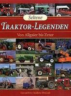 Seltene Traktor-Legenden.  Allgaier bis Zetor vo...  Book, Andrew Morland, Verzenden