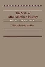 The State of Afro-American History: Past, Present, Future by, Hine, Darlene Clark, Verzenden