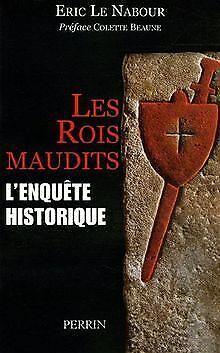 Les rois maudits : Lenquête historique  Le Nabour, Eric, Livres, Livres Autre, Envoi