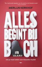 Alles begint bij Bach 9789400406520 Merlijn Kerkhof, Boeken, Verzenden, Gelezen, Merlijn Kerkhof