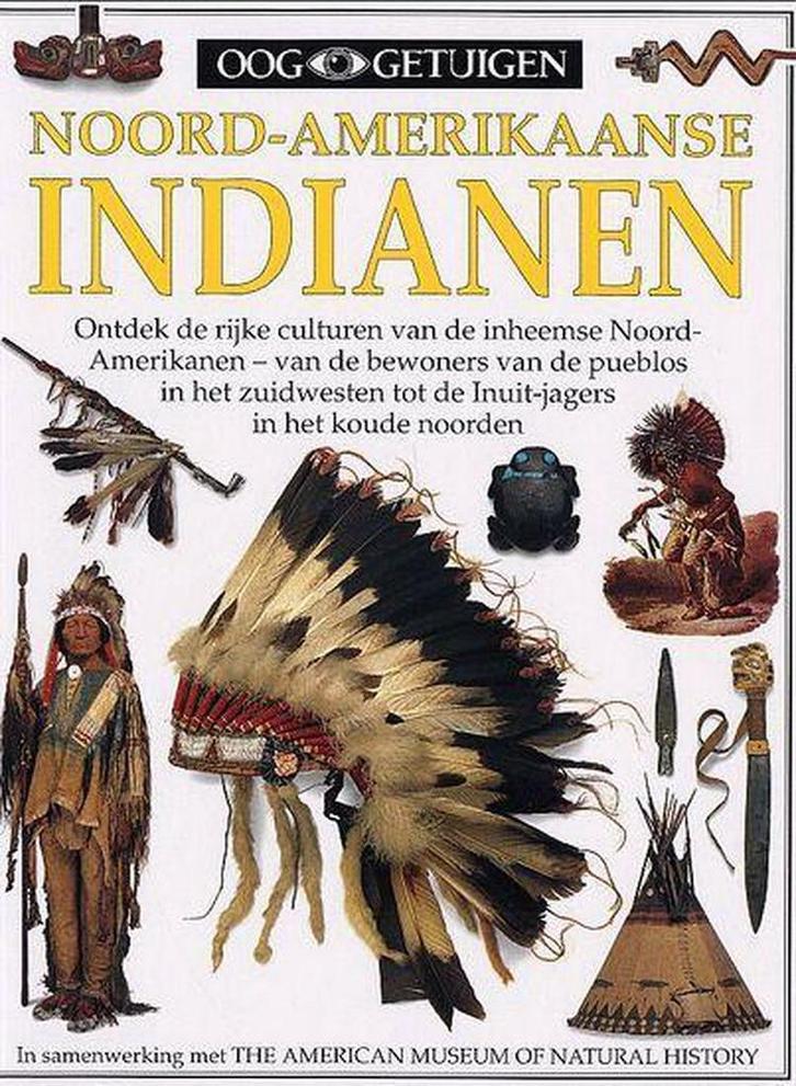 Noord-Amerikaanse indianen / Ooggetuigen 9789045900063, Boeken, Overige Boeken, Zo goed als nieuw, Verzenden