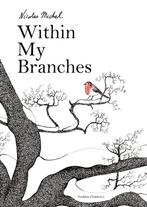 Within My Branches 9781782694083 Nicolas Michel, Verzenden, Zo goed als nieuw, Nicolas Michel