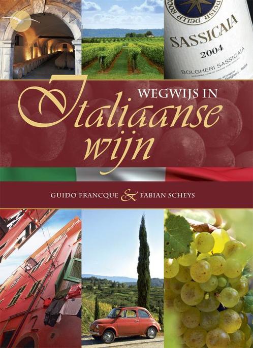 Wegwijs in Italiaanse wijn 9789057203053 Guido Francque, Boeken, Kookboeken, Zo goed als nieuw, Verzenden