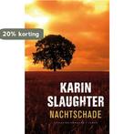 Nachtschade 9789023424147 Karin Slaughter, Boeken, Verzenden, Gelezen, Karin Slaughter