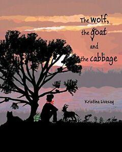 The wolf, the goat and the cabbage. Livesay, Kristina   New., Livres, Livres Autre, Envoi