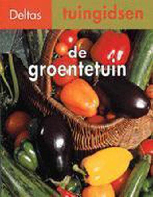 Deltas tuingidsen 13. de groentetuin 9789024366347, Boeken, Natuur, Gelezen, Verzenden