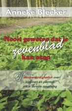 Nooit geweten dat je dit ook kan eten 9789079872381, Boeken, Verzenden, Zo goed als nieuw, Anneke Bleeker