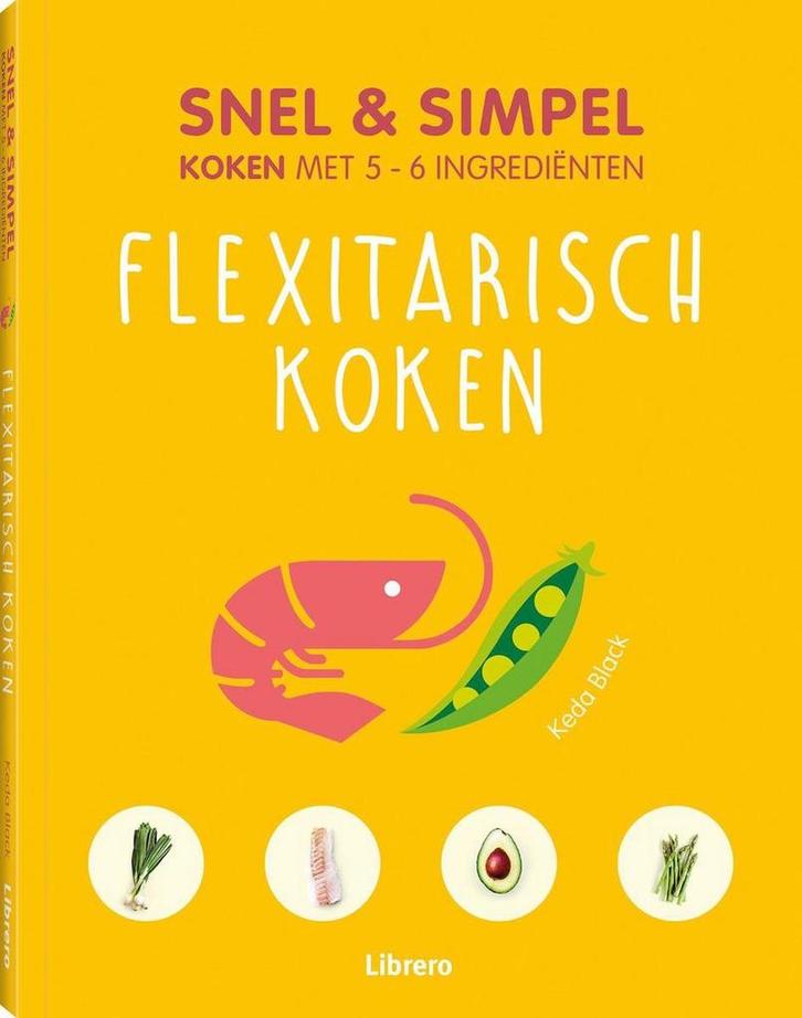 Flexitarisch koken - Snel & simpel / Snel & simpel, Boeken, Kookboeken, Gelezen, Verzenden