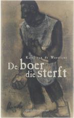 De boer die sterft 9789063065058, Karel van de Woestijne, De Geest Dirk 1957-, Verzenden