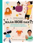 Maar hoe dan?! - Je lichaam is van jou 9789021684079, Philippine van der Goes, Karin Middelburg, Verzenden