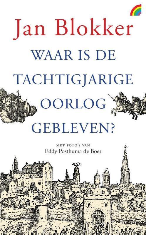 Waar is de Tachtigjarige Oorlog gebleven? 9789041712592, Livres, Histoire nationale, Envoi