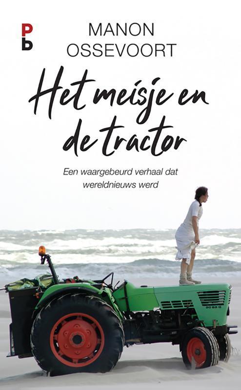 Het meisje en de tractor 9789020608830 Manon Ossevoort, Boeken, Reisverhalen, Zo goed als nieuw, Verzenden