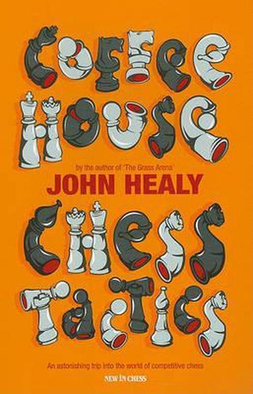Coffeehouse Chess Tactics 9789056913281 J. Healy, Boeken, Taal | Engels, Zo goed als nieuw, Verzenden