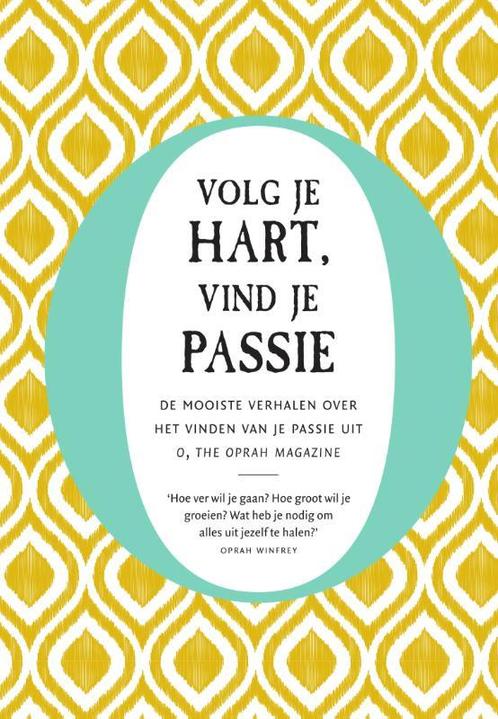 Volg je hart, vind je passie 9789000364268 O, Boeken, Psychologie, Zo goed als nieuw, Verzenden