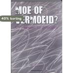 Moe of vermoeid? 9789034193483, Boeken, Verzenden, Gelezen