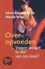 Over Opvoeden 9789020945362 A. Rosenfeld, Boeken, Verzenden, Gelezen, A. Rosenfeld