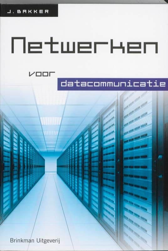 Netwerken voor datacommunicatie 9789057521775 John Bakker, Boeken, Schoolboeken, Gelezen, Verzenden