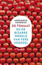 De tomaat en de bizarre wereld van vers voedsel, Verzenden, Gelezen, Annemieke Hendriks
