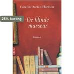De blinde masseur 9789069748221 Catalin Dorian Florescu, Verzenden, Zo goed als nieuw, Catalin Dorian Florescu