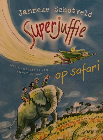 Superjuffie op Safari 9789000354368 Janneke Schotveld, Verzenden, Janneke Schotveld