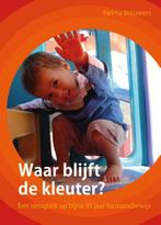 Waar blijft de kleuter? 9789088509346 Helma Brouwers, Verzenden, Helma Brouwers