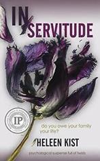 In Servitude: a psychological suspense novel full of twists, Heleen Kist, Zo goed als nieuw, Verzenden