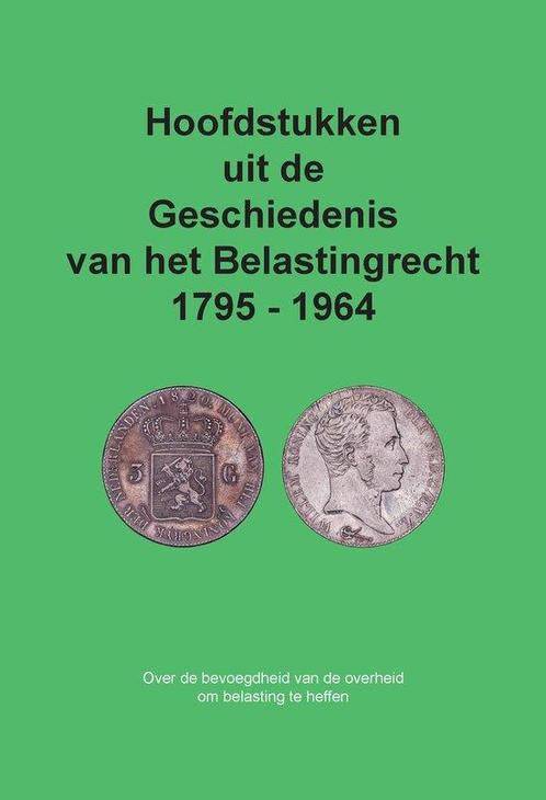 Hoofdstukken uit de Geschiedenis van het Belastingrecht 1795, Boeken, Overige Boeken, Gelezen, Verzenden