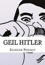 Geil Hitler: Privat-Biografie  Pousset, Raimund  Book, Gelezen, Pousset, Raimund, Verzenden