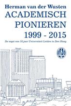 Academisch pionieren 1999-2015 9789085551072, Boeken, Verzenden, Zo goed als nieuw, Herman van der Wusten