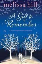 A Gift to Remember 9781471127618, Livres, Melissa Hill, Melissa Hill, Verzenden