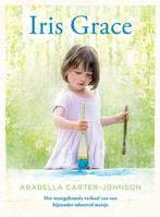 Iris Grace 9789021562612 Arabella Carter-Johnson, Boeken, Verzenden, Gelezen, Arabella Carter-Johnson